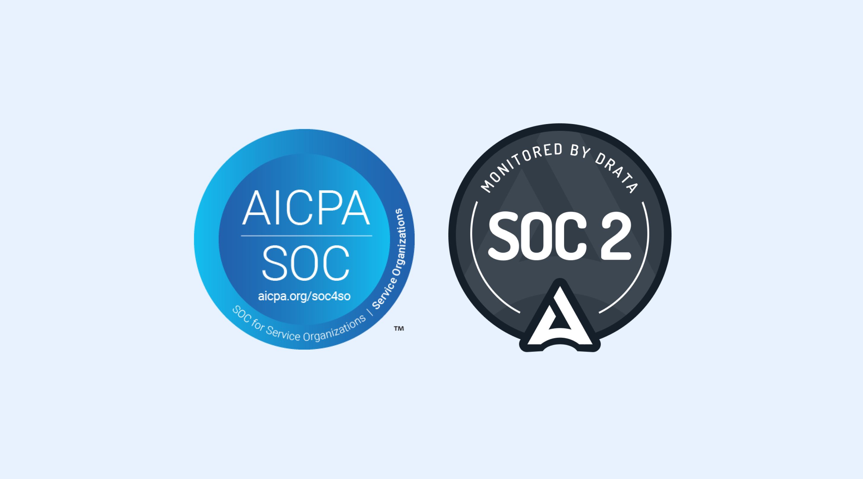 AICPA SOC seal and a badge that reads: Monitored by Drata SOC 2.